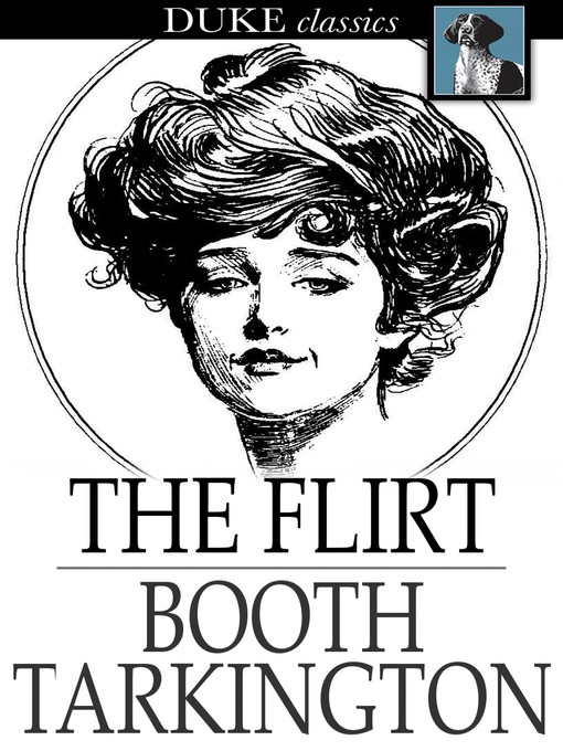 Titeldetails für The Flirt nach Booth Tarkington - Verfügbar